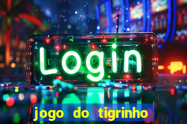 jogo do tigrinho plataforma de r$ 5